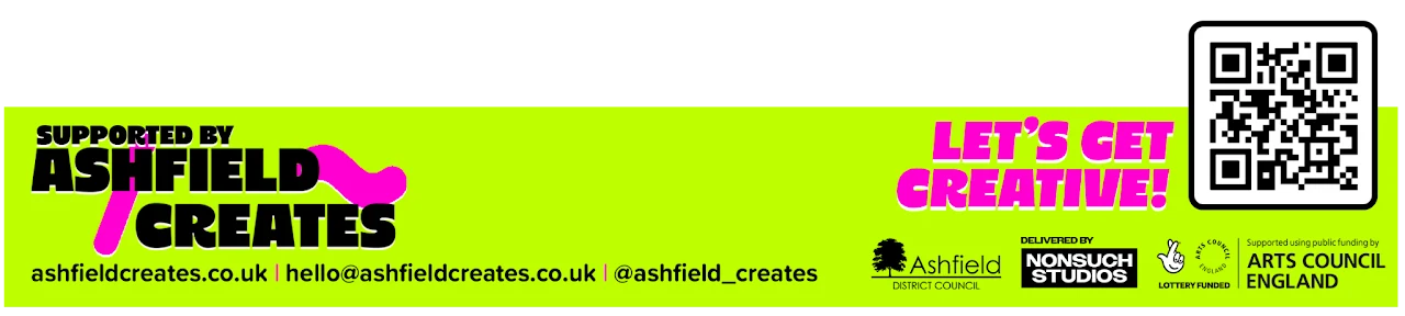 Green Ashfield Creates sponsor banner, including Ashfield District Council, Arts Council England and National Lottery funding credits